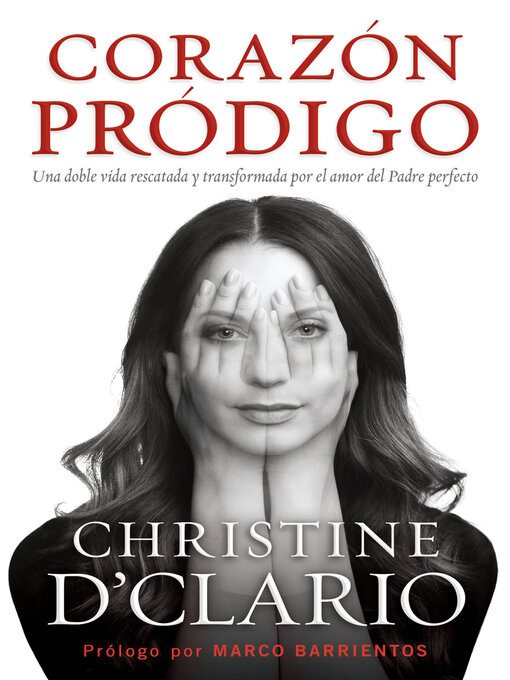 Title details for Corazón pródigo by Christine D'Clario - Available